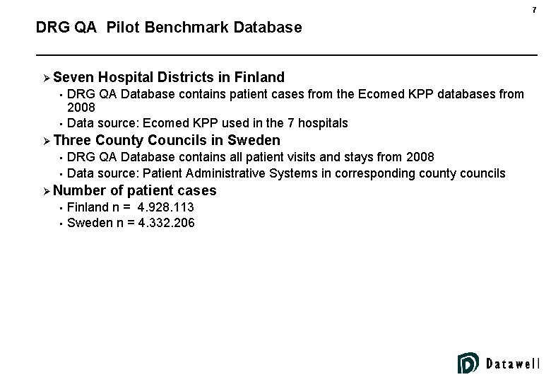 7 DRG QA Pilot Benchmark Database Ø Seven • • DRG QA Database contains