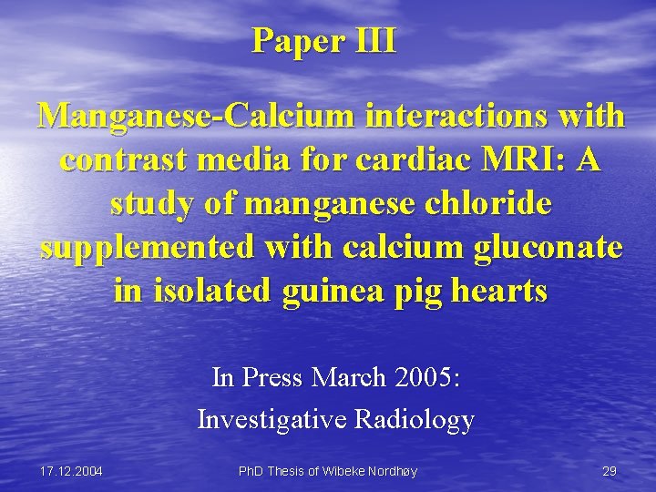 Paper III Manganese-Calcium interactions with contrast media for cardiac MRI: A study of manganese