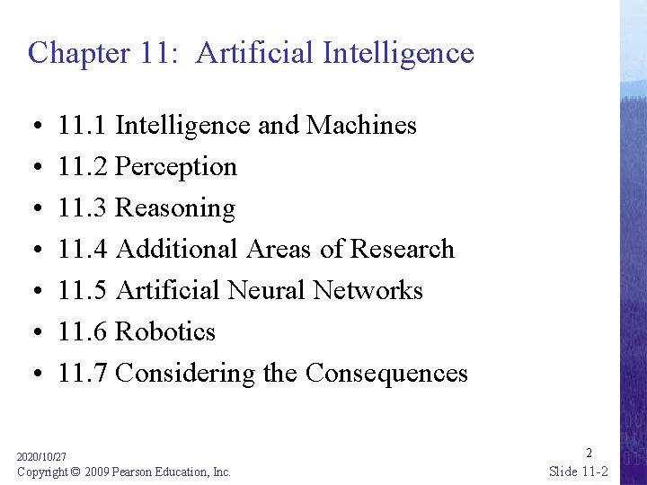 Chapter 11: Artificial Intelligence • • 11. 1 Intelligence and Machines 11. 2 Perception