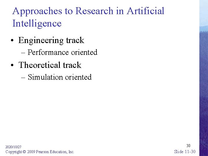 Approaches to Research in Artificial Intelligence • Engineering track – Performance oriented • Theoretical