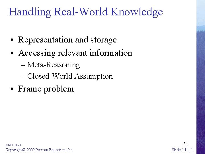 Handling Real-World Knowledge • Representation and storage • Accessing relevant information – Meta-Reasoning –