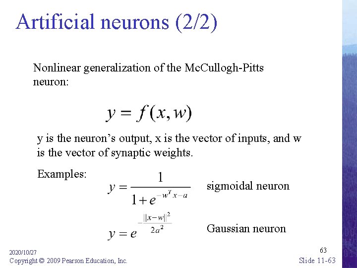 Artificial neurons (2/2) Nonlinear generalization of the Mc. Cullogh-Pitts neuron: y is the neuron’s