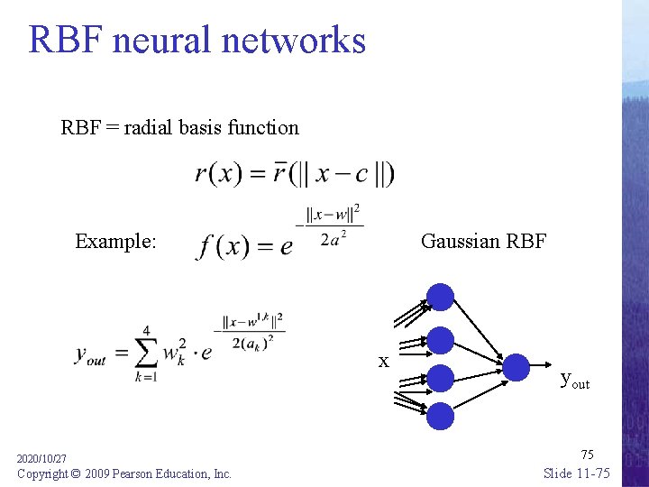 RBF neural networks RBF = radial basis function Example: Gaussian RBF x 2020/10/27 Copyright