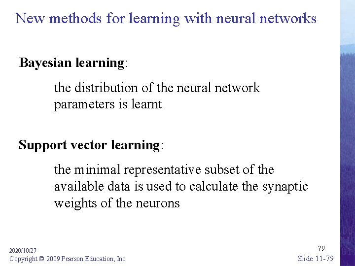 New methods for learning with neural networks Bayesian learning: the distribution of the neural