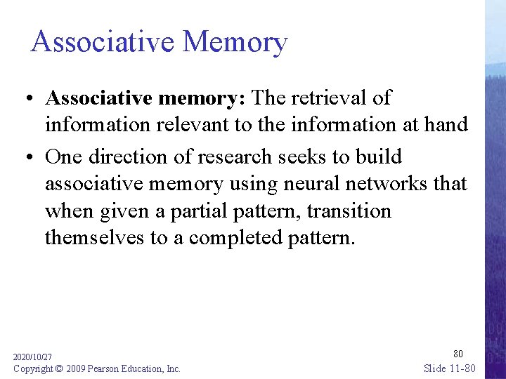 Associative Memory • Associative memory: The retrieval of information relevant to the information at