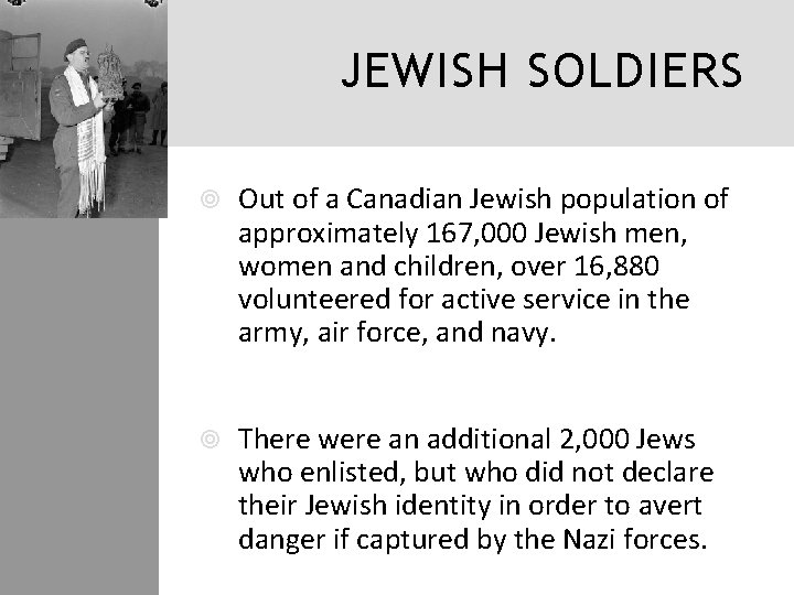 JEWISH SOLDIERS Out of a Canadian Jewish population of approximately 167, 000 Jewish men,