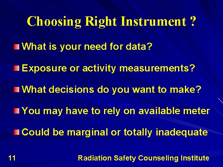 Choosing Right Instrument ? What is your need for data? Exposure or activity measurements?