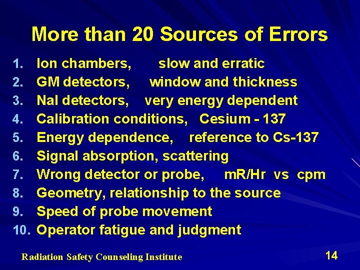 More than 20 Sources of Errors 1. 2. 3. 4. 5. 6. 7. 8.