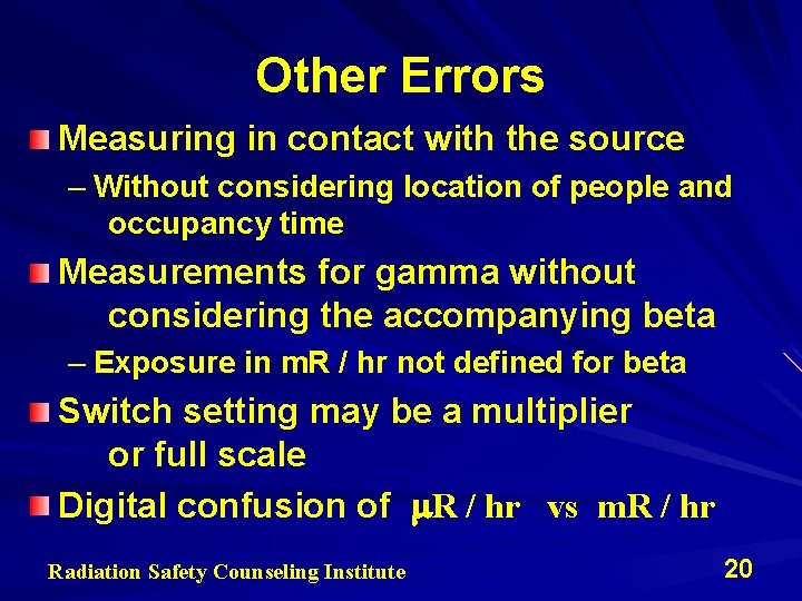 Other Errors Measuring in contact with the source – Without considering location of people