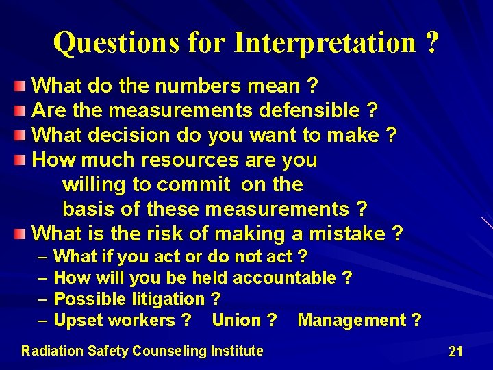 Questions for Interpretation ? What do the numbers mean ? Are the measurements defensible