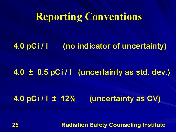 Reporting Conventions 4. 0 p. Ci / l (no indicator of uncertainty) 4. 0