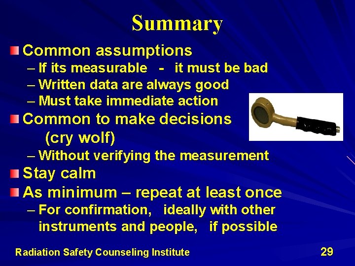 Summary Common assumptions – If its measurable - it must be bad – Written