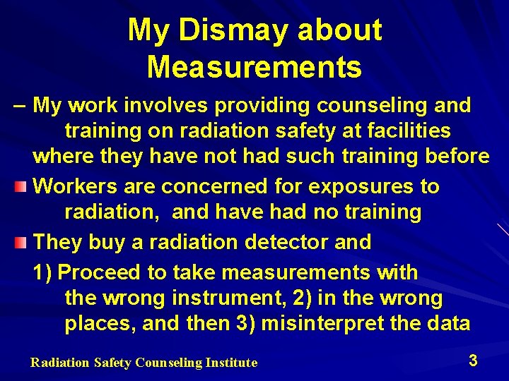 My Dismay about Measurements – My work involves providing counseling and training on radiation