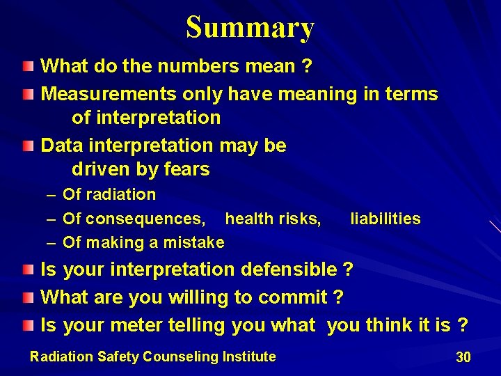 Summary What do the numbers mean ? Measurements only have meaning in terms of Summary What do the numbers mean ? Measurements only have meaning in terms of