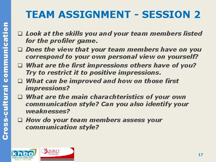 Cross-cultural communication TEAM ASSIGNMENT - SESSION 2 q Look at the skills you and