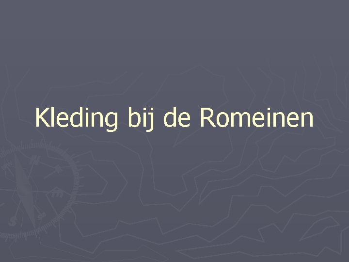 Kleding bij de Romeinen 