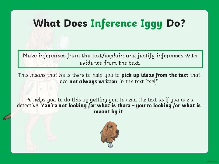 What Does Inference Iggy Do? Make inferences from the text/explain and justify inferences with