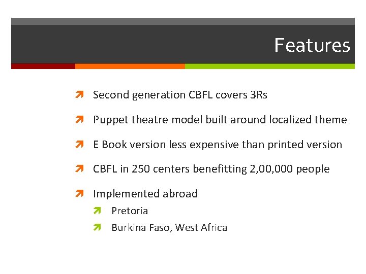 Features Second generation CBFL covers 3 Rs Puppet theatre model built around localized theme