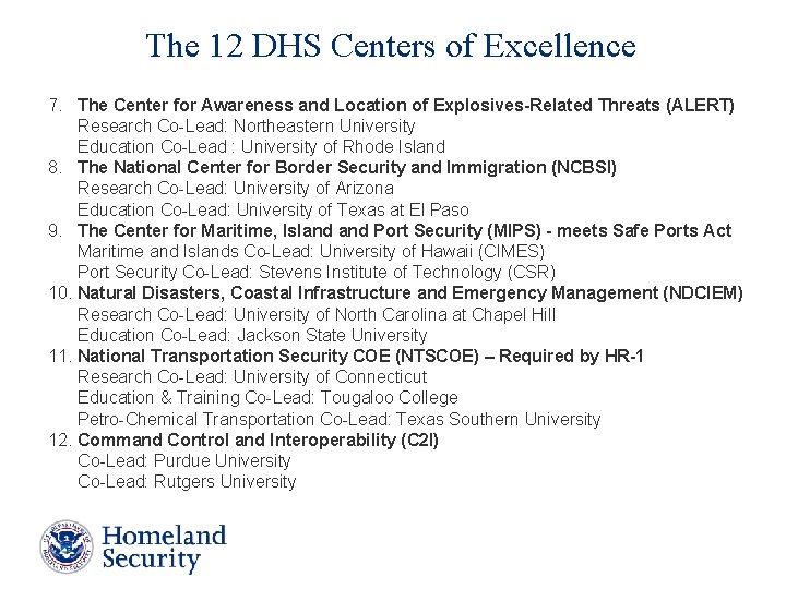 The 12 DHS Centers of Excellence 7. The Center for Awareness and Location of