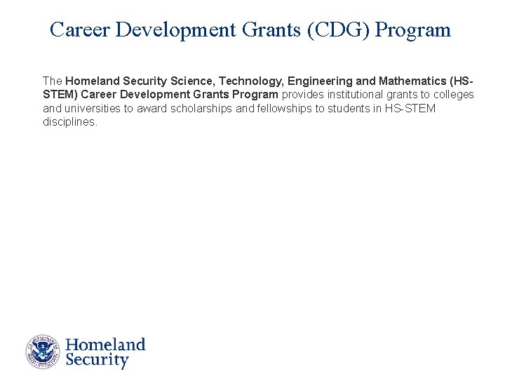 Career Development Grants (CDG) Program The Homeland Security Science, Technology, Engineering and Mathematics (HSSTEM)