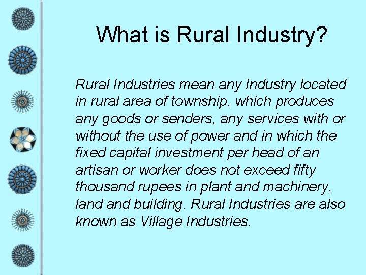 What is Rural Industry? Rural Industries mean any Industry located in rural area of What is Rural Industry? Rural Industries mean any Industry located in rural area of