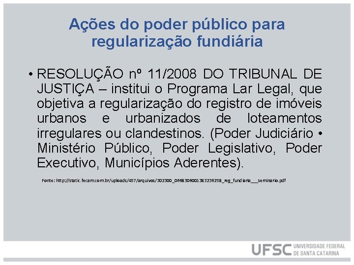 Ações do poder público para regularização fundiária • RESOLUÇÃO nº 11/2008 DO TRIBUNAL DE