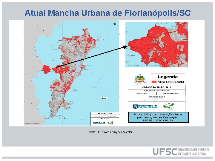 Atual Mancha Urbana de Florianópolis/SC Fonte: IPUF com alterações do autor 