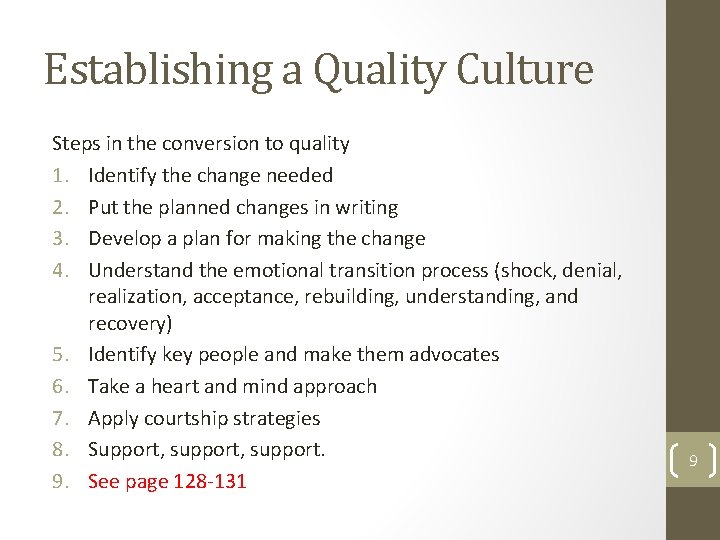 Establishing a Quality Culture Steps in the conversion to quality 1. Identify the change