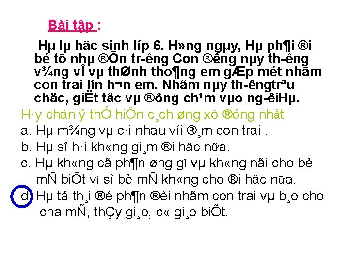  Bài tập : Hµ lµ häc sinh líp 6. H» ng ngµy, Hµ