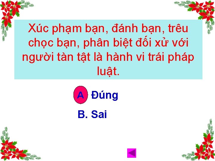 Xúc phạm bạn, đánh bạn, trêu chọc bạn, phân biệt đối xử với người