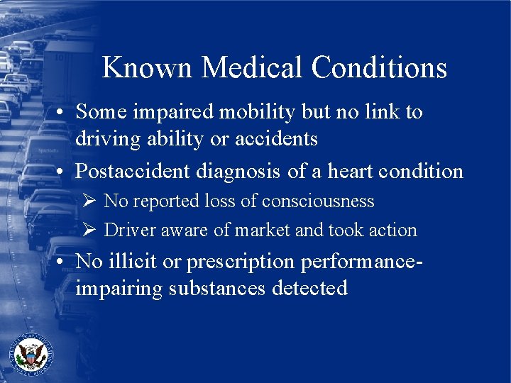 Known Medical Conditions • Some impaired mobility but no link to driving ability or