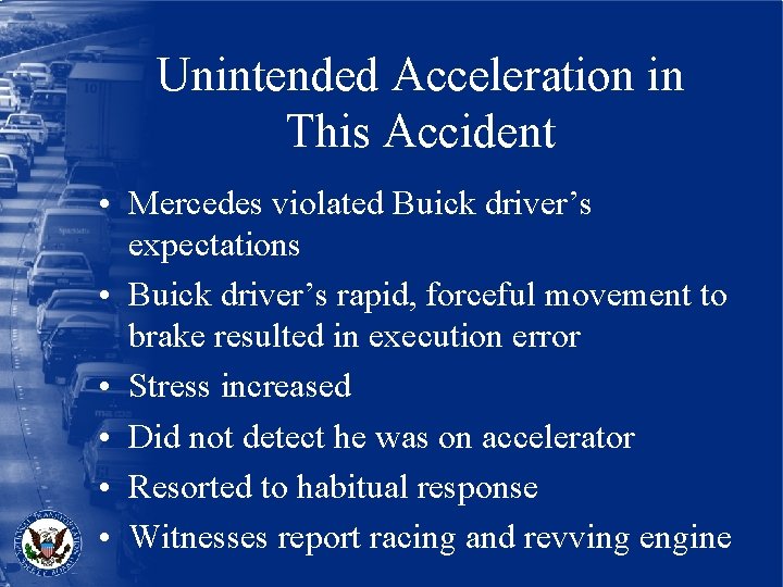 Unintended Acceleration in This Accident • Mercedes violated Buick driver’s expectations • Buick driver’s