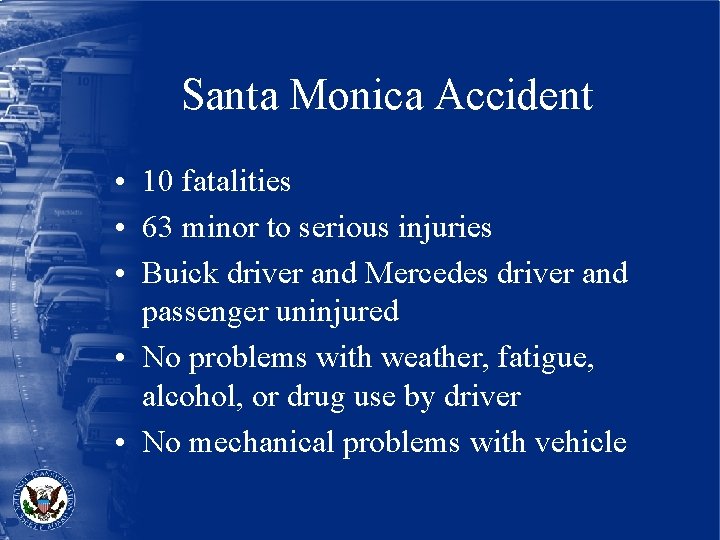 Santa Monica Accident • 10 fatalities • 63 minor to serious injuries • Buick