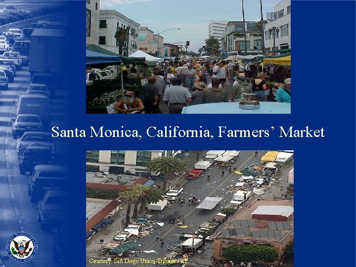 Santa Monica, California, Farmers’ Market Courtesy: San Diego Union-Tribune / AP 
