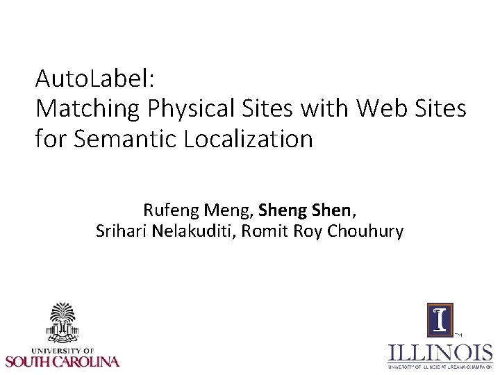 Auto. Label: Matching Physical Sites with Web Sites for Semantic Localization Rufeng Meng, Sheng