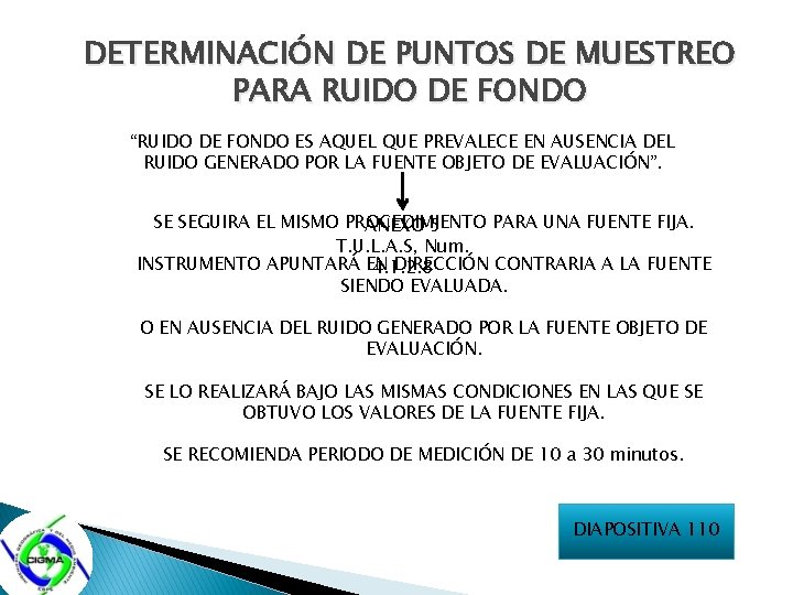 DETERMINACIÓN DE PUNTOS DE MUESTREO PARA RUIDO DE FONDO “RUIDO DE FONDO ES AQUEL