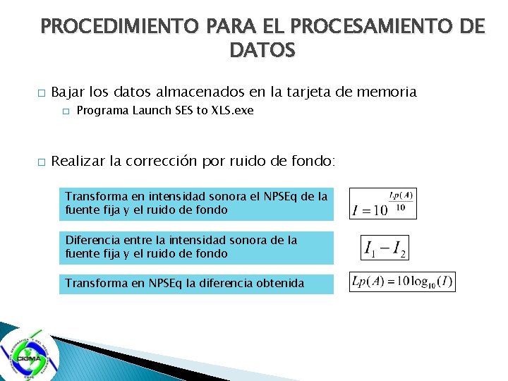 PROCEDIMIENTO PARA EL PROCESAMIENTO DE DATOS � Bajar los datos almacenados en la tarjeta