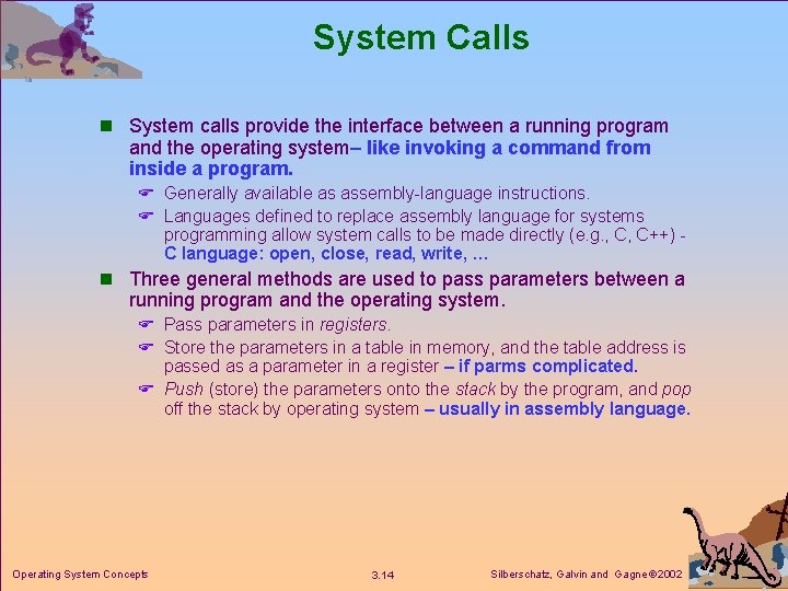 System Calls n System calls provide the interface between a running program and the System Calls n System calls provide the interface between a running program and the