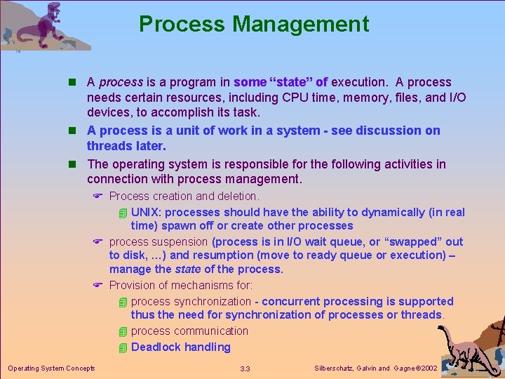 Process Management n A process is a program in some “state” of execution. A Process Management n A process is a program in some “state” of execution. A
