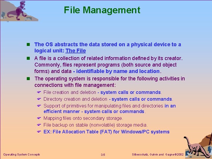 File Management n The OS abstracts the data stored on a physical device to File Management n The OS abstracts the data stored on a physical device to