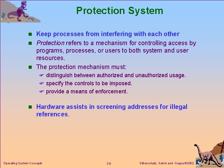 Protection System n Keep processes from interfering with each other n Protection refers to Protection System n Keep processes from interfering with each other n Protection refers to