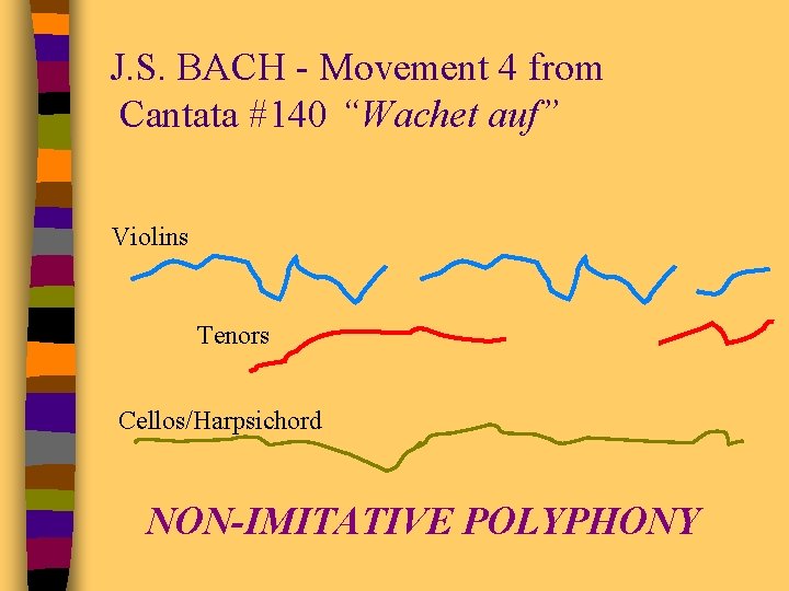 J. S. BACH - Movement 4 from Cantata #140 “Wachet auf” Violins Tenors Cellos/Harpsichord