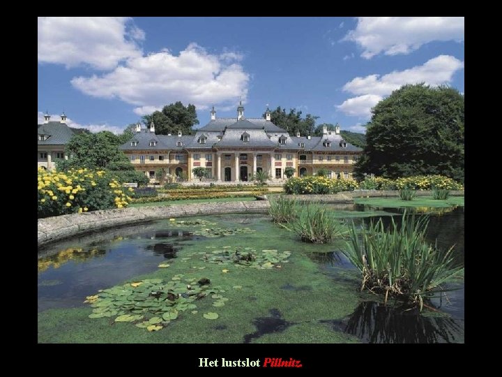 Het lustslot Pillnitz. Het lustslot Pillnitz.