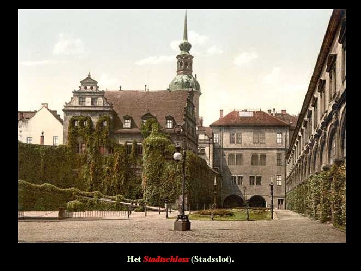 Het Stadtschloss (Stadsslot). Het Stadtschloss (Stadsslot).