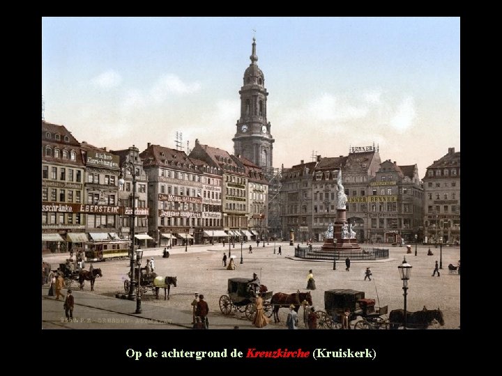 Op de achtergrond de Kreuzkirche (Kruiskerk) Op de achtergrond de Kreuzkirche (Kruiskerk)