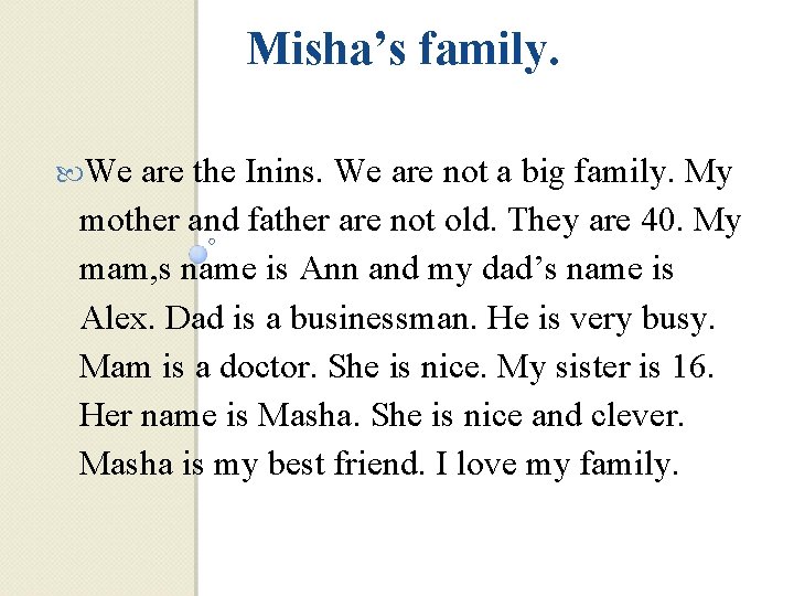 Misha’s family. We are the Inins. We are not a big family. My mother