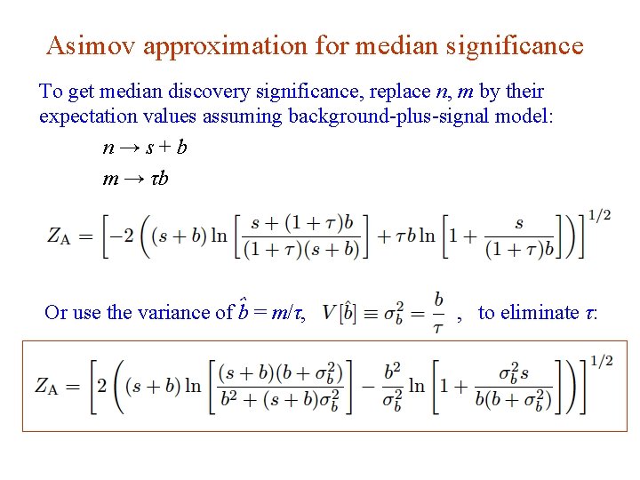 Asimov approximation for median significance To get median discovery significance, replace n, m by Asimov approximation for median significance To get median discovery significance, replace n, m by