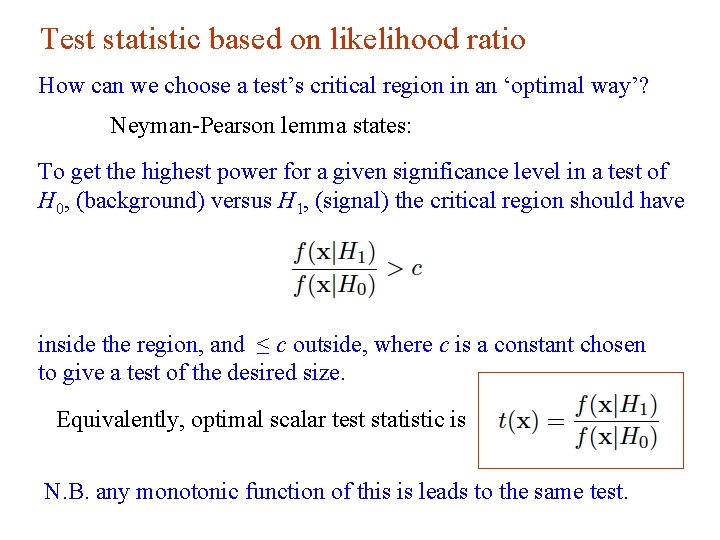 Test statistic based on likelihood ratio How can we choose a test’s critical region Test statistic based on likelihood ratio How can we choose a test’s critical region