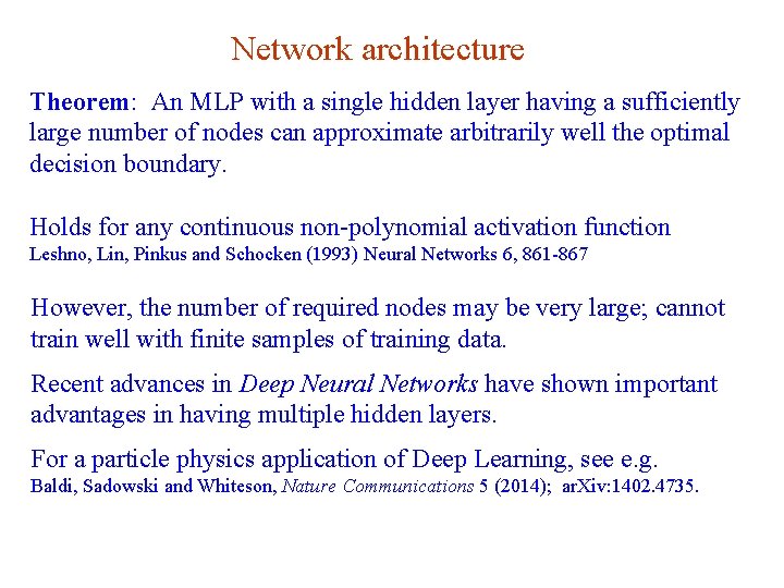Network architecture Theorem: An MLP with a single hidden layer having a sufficiently large Network architecture Theorem: An MLP with a single hidden layer having a sufficiently large