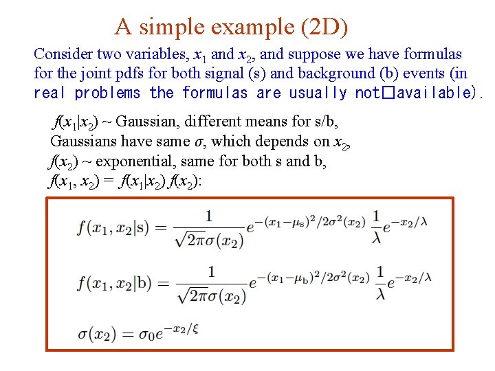 A simple example (2 D) Consider two variables, x 1 and x 2, and A simple example (2 D) Consider two variables, x 1 and x 2, and